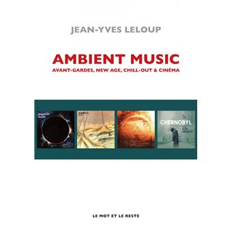 Ambient Music - De Brian Eno à Hollywood