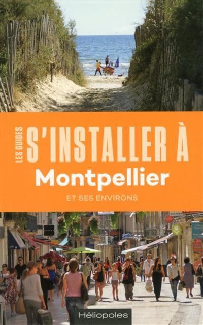 S'installer à Montpellier - 2e édition - Mireille Picard - broché
