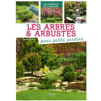 Arbres et arbustes pour petits jardins (Les)