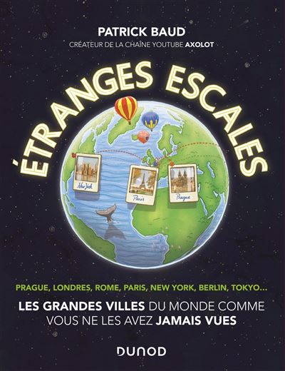 Etranges escales Les grandes villes du monde comme vous ne les avez jamais vues