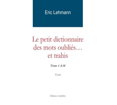 Le petit dictionnaire des mots oublies