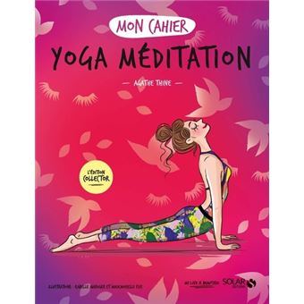 Mon cahier Yoga méditation - Collector