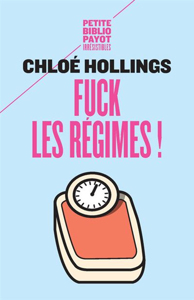Fuck les régimes ! - Chloé Hollings - Poche