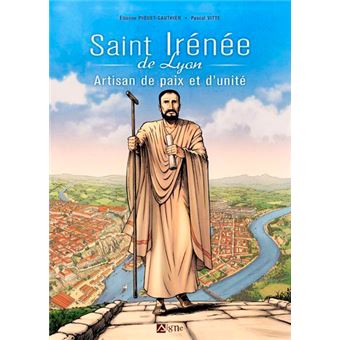 St Irénée Artisan De Paix Et D'Unité