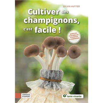 Cultiver des champignons, c'est facile !