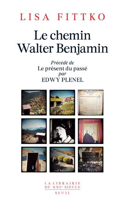 Le Chemin Walter Benjamin - Précédé de Le présent u passé par EDWY PLENEL
