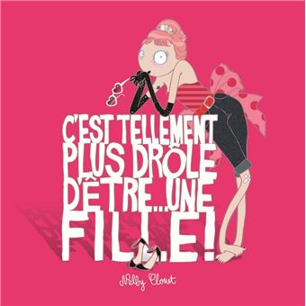 C Est Tellement Plus Drole D Etre Une Fille Broche Nelly Clouet Achat Livre Fnac