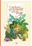 L´arbre qui grandit dans mon mur