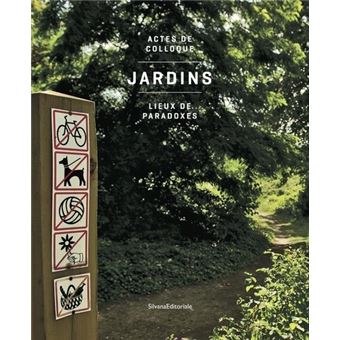 Jardins, lieux de paradoxes
