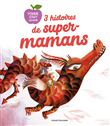 3 histoires de super-mamans