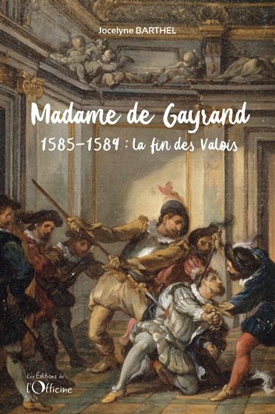 La fin des Valois : 1585-1589