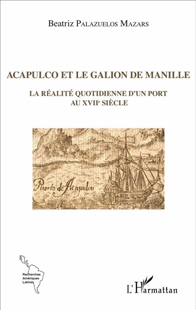 Acapulco et le galion de Manille