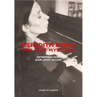 Meredith Monk, une voix mystique - Entretiens avec Jean-Loui