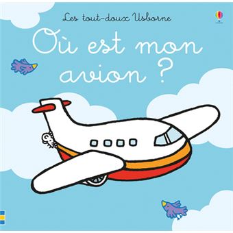 Où Est Mon Avion ? - Les Tout-doux Usborne - Cartonné - Fiona Watt 