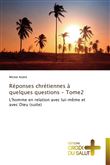 Réponses chrétiennes à quelques questions - tome2