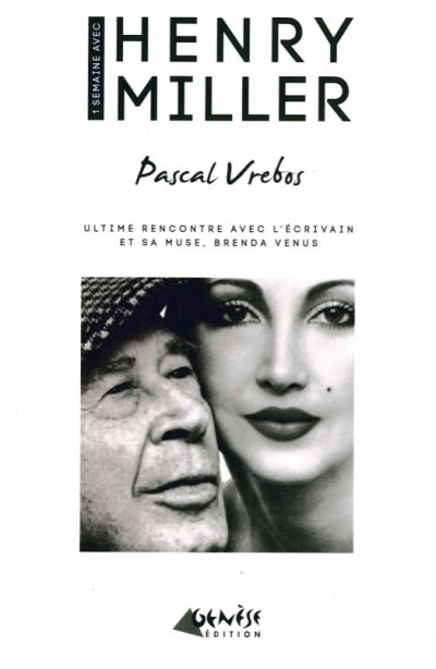 Une semaine avec henry miller utlime rencontre avec l'ecriv