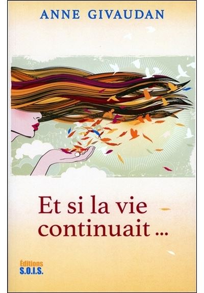 Et si la vie continuait... - Anne Givaudan - broché