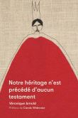 Notre heritage n'est precede d'aucun testament