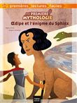 Ma première mythologie - Oedipe et l'énigme du Sphinx adapté dès 6 ans