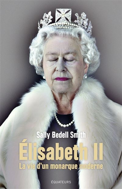 La Reine Elisabeth II - Sally Bedell Smith - broché
