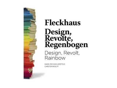 DESIGN, REVOLT, RAINBOW. WILLY FLECKHAUS