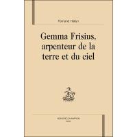 Gemma Frisius, arpenteur de la terre et du ciel