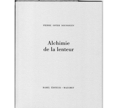 Alchimie de la lenteur - Pierre Oster - broché