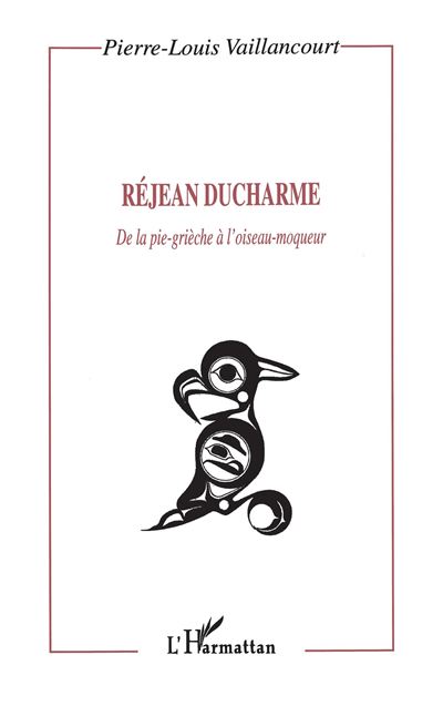Rejean ducharme de la pie-grieche a l'oiseau-moqueur