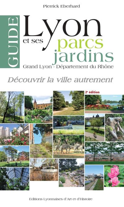 Guide de Lyon et ses parcs et jardins