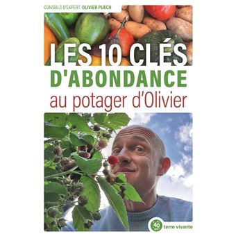 Les 10 clés d’abondance au potager d’Olivier