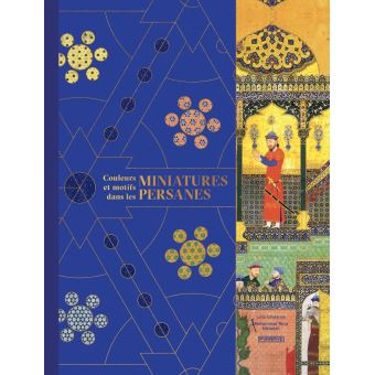 Couleurs et motifs dans les miniatures persanes