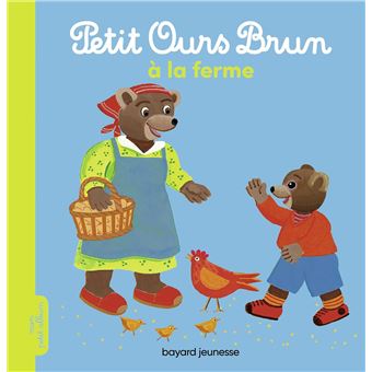 Petit Ours Brun Petit Ours Brun A La Ferme Daniele Bour Daniele Bour Helene Serre De Talhouet Marie Aubinais Cartonne Livre Tous Les Livres A La Fnac