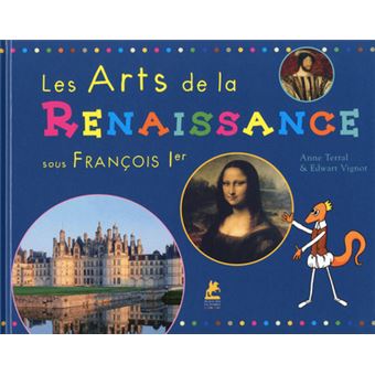 couverture de : Les arts de la Renaissance sous Fran&ccedil;ois Ier