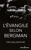 L'Évangile selon Bergman