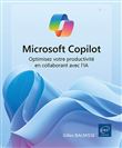 Microsoft Copilot - Optimisez votre productivité en collaborant avec l’IA