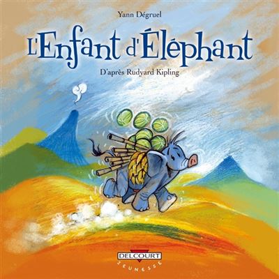 L'Enfant d'éléphant, d'aprés Rudyard Kipling
