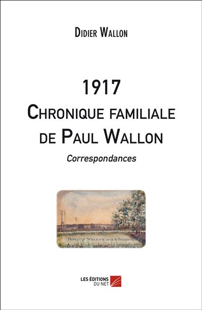 1917 : Chronique familiale de Paul Wallon
