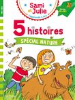 Sami et Julie Fin CP- CE1  5 histoires Spécial nature