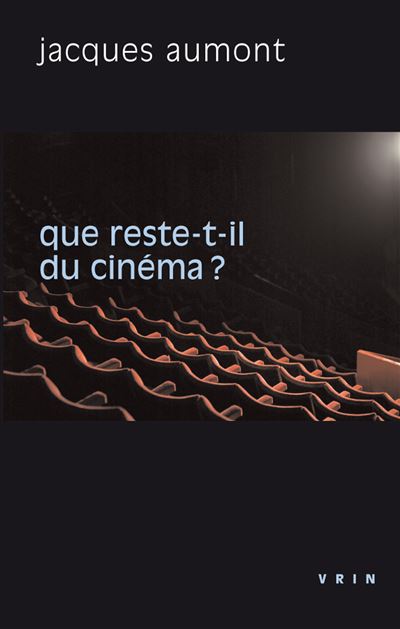 Que reste-t-il du cinéma? - Jacques Aumont - broché