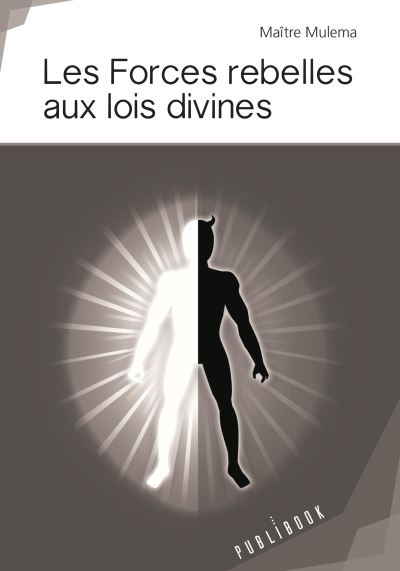 Les forces rebelles aux lois divines