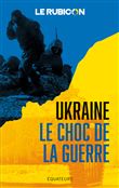 Ukraine, le choc de la guerre