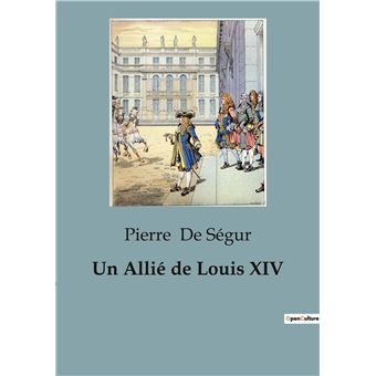Un Allié de Louis XIV