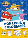 Super Wings - Mon livre de coloriages