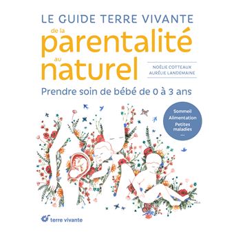 Le guide Terre vivante de la parentalité au naturel
