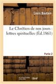 Le Chrétien de nos jours : lettres spirituelles. Partie 2