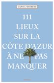111 Lieux Sur La Côte D'Azur À Ne Pas Manquer