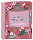 Ma bible du yoga santé - édition de luxe