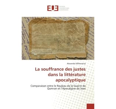 La souffrance des justes dans la litterature apocalyptique -