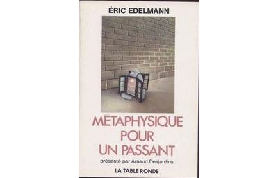 Métaphysique pour un passant - Eric Edelmann - (donnée non spécifiée)
