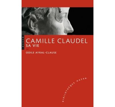 Camille Claudel, sa vie